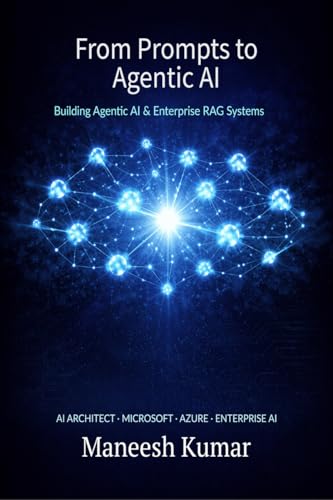 From Prompts to Agentic AI: Building Agentic AI & Enterprise RAG ...