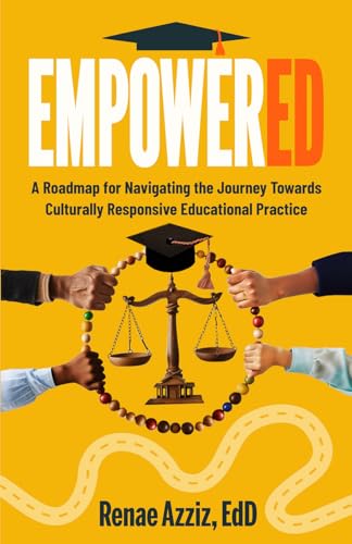 EmpowerED: A Roadmap for Navigating the Journey Towards Culturally Responsive Educational Practice