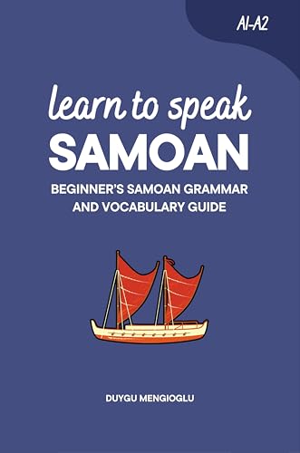 Learn to Speak Samoan: Beginner’s Samoan Grammar and Vocabulary Guide (Learn Samoan)