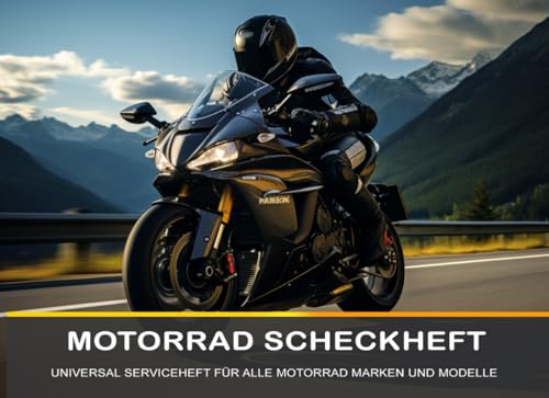 Motorrad Scheckheft: Universal Serviceheft für alle Motorrad Marken & Modelle, Servicebuch bei Neukauf & Weiterverkauf für ein Kraftrad, Wartungsbuch ... Wartungarbeiten in Werkstatt, TüV oder privat