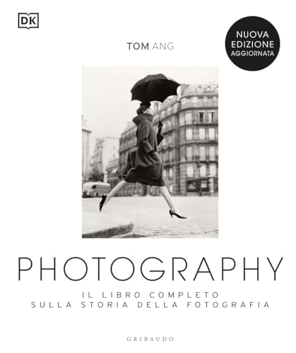 Photography. Il libro completo sulla storia della fotografia. Nuova ediz.