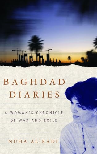Baghdad Diaries: A Woman's Chronicle of War and Exile