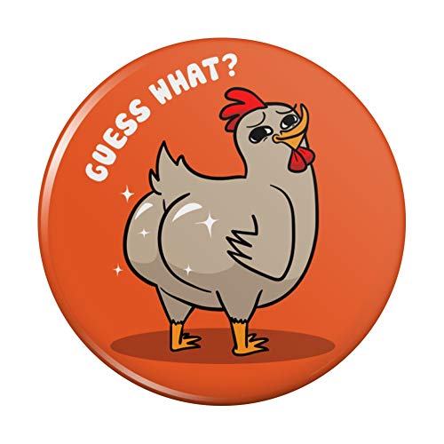 Guess What Chicken Butt Funny Kitchen Refrigerator Locker Button Magnet - 2.25' Diameter