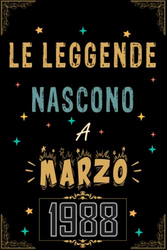 TACCUINO, LE LEGGENDE NOSCONO A MARZO 1988: Regali Compleanno uomo e donna, 35 Anni di Compleanno Regalo uomo e donna 35 Anni, Regalo per lui/lei, Taccuino da 120 pagine