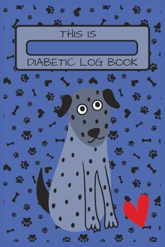 Dog Diabetes Log Book – Blood Sugar & Insulin Tracker for Diabetic Dogs: Pet Glucose Monitoring Journal with Daily Blood Sugar, Insulin Dose, Food ... Veterinary Health Record Book for Dog Owners