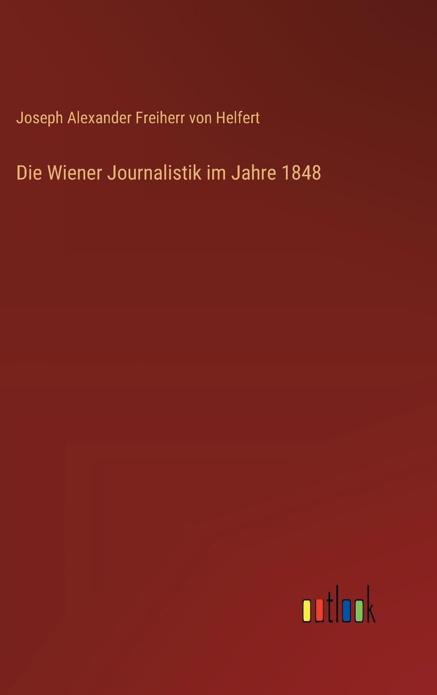 Die Wiener Journalistik im Jahre 1848