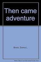 Then came adventure B0007H5XRG Book Cover