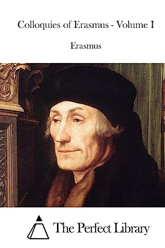 Colloquies of Erasmus - Volume I 1511919604 Book Cover