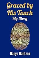 Graced by His Touch: My Story 1966866763 Book Cover