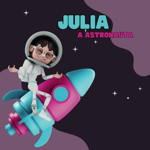 JULIA A ASTRONAUTA: ¡Únete a Julia en un emocionante viaje intergaláctico! 🚀✨ Descubre los misterios del espacio a través de los ojos curiosos de este pequeño astronauta.