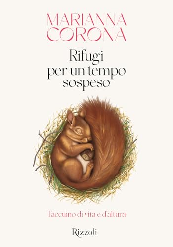 Rifugi per un tempo sospeso. Taccuino di vita e d'altura