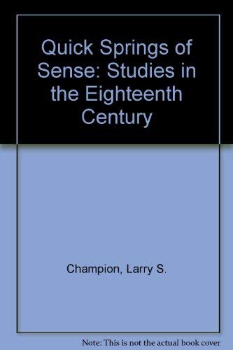 QUICK SPRINGS OF SENSE Studies in the Eighteent... 0820303135 Book Cover
