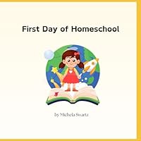 First Day of Homeschool B0DF6HQHPX Book Cover