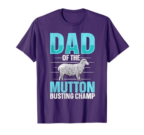 Mutton Bustin Youth Rodeo Quote for a Dad of a Mutton Buster T-Shirt