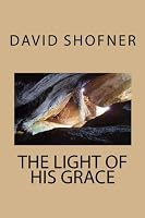 The Light of His Grace 1929228139 Book Cover