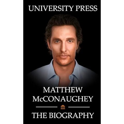 Matthew McConaughey Book: The Biography of Matthew McConaughey Cover