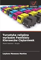 Turystyka religijna wyrazem Festiwalu Kierowców Ciezarówek (Polish Edition) 6207828674 Book Cover