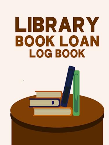 Library Book Loan Log Book: Cute Record book Gift for Any Librarian or Bookshop Owner to Keep Track of Borrowed Books