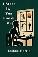 I Start it, You Finish it B0G5145C7J Book Cover