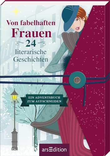 Von fabelhaften Frauen. 24 literarische Geschichten: Ein Adventsbuch zum Aufschneiden | Adventsgeschichten von Frauen für Frauen