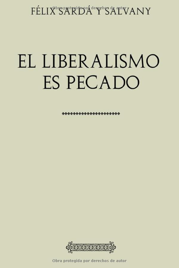 Colección Félix Sardá y Salvany. El liberalismo es pecado