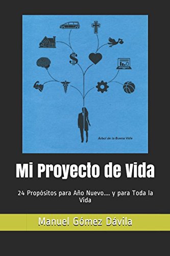 Mi Proyecto de Vida: 24 Propósitos para Año Nuevo.... y para Toda la Vida