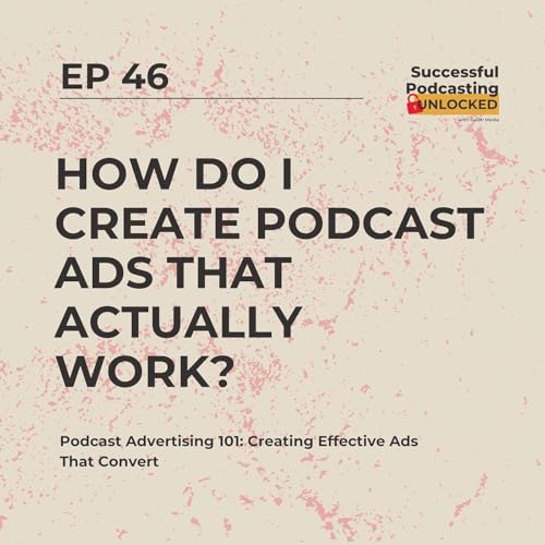Podcast Advertising 101: Creating Effective Ads That Convert