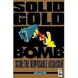 Scud The Disposable Assassin: Vol. 3, Solid Gold Bomb