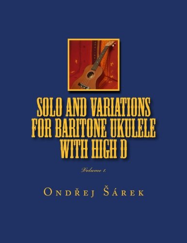 Solo and Variations for Bartitone ukulele with high D: volume 1.