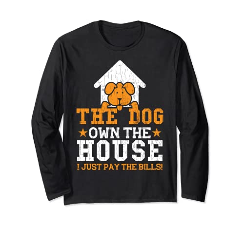Dogs Funny The Dog Owns The House Graphic Long Sleeve T-Shirt, Black