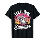 Feral Girl Summer Funny Meme Feral Raccoon Summer Vacation T-Shirt