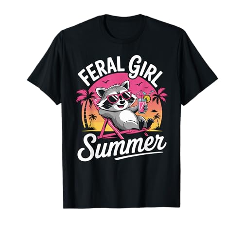 Feral Girl Summer Funny Meme Feral Raccoon Summer Vacation T-Shirt