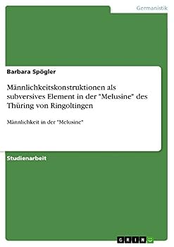 Paperback Männlichkeitskonstruktionen als subversives Element in der "Melusine" des Thüring von Ringoltingen: Männlichkeit in der "Melusine" [German] Book