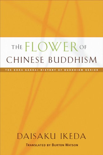 The Flower of Chinese Buddhism (Soka Gakkai History of Buddhism Book 3)