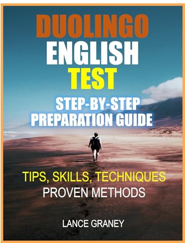 Duolingo English Test step-by-step Preparation Guide: Tips, Skills, Techniques , Proven Methods