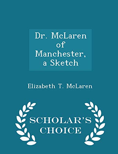 Dr. McLaren of Manchester, a Sketch - Scholar's... 1296374173 Book Cover