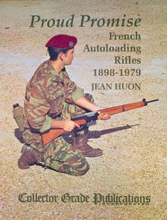 Hardcover Proud Promise: French Autoloading Rifles, 1898-1979 Book