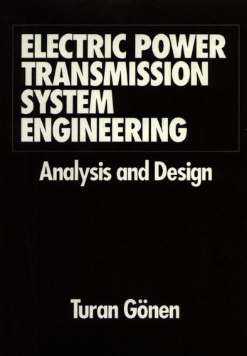 Electrical Power Transmission System Engineering: Analysis and Design ...