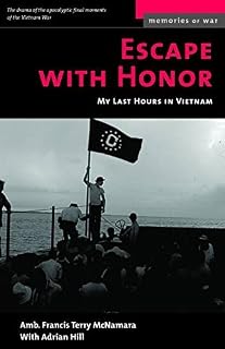 Escape with Honor: My Last Hours in Vietnam (Memories of War)