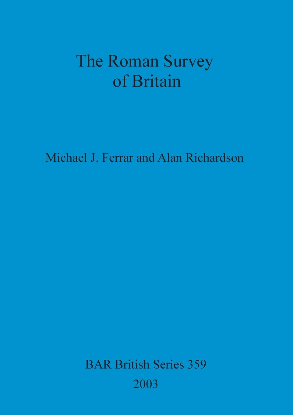 The Roman Survey of Britain: 359 (British Archaeological Reports British Series)