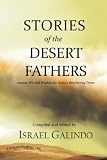 Stories of the Desert Fathers: Ancient Wit and Wisdom for Today's Bewildering Times