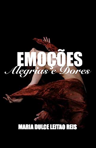 EMOÇÕES - Alegrias E Dores (Portuguese Edition)