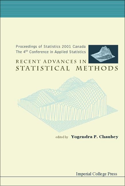 Buy Recent Advances in Statistical Methods: Proceedings of Statistics 2001 Canada : The 4th Conference in Applied Statistics Montreal, Canada 6-8 July 2001 — BookShops.in