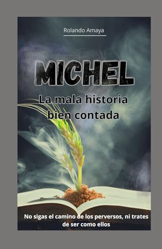 Michel: La mala historia bien contada