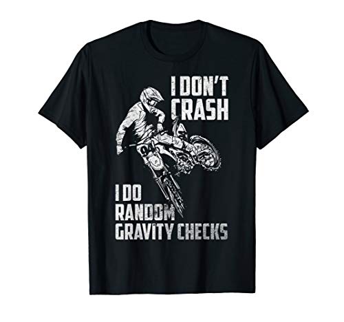 I Don't Crash I Do Random Gravity Checks Funny Motocross T-Shirt