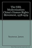 The Fifth Modernization: China's Human Rights Movement, 1978-1979 0930576381 Book Cover