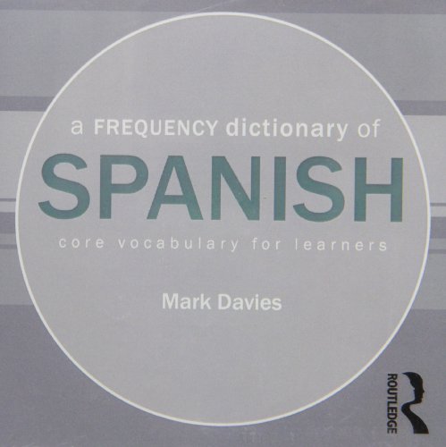 A Frequency Dictionary of Spanish: Core Vocabulary for Learners (Routledge Frequency Dictionaries)