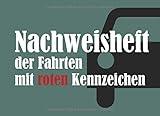 anzahl rote kennzeichen deutschland  Nachweisheft der Fahrten mit roten Kennzeichen: Auf 48 Seiten tabellarischen Aufzeichnungsvorlagen Platz für 432 Eintragungen - 20,96 x 15,24 cm (ca. DIN A5 Querformat)
