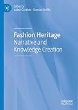 Fashion Heritage: Narrative and Knowledge Creation (English Edition)