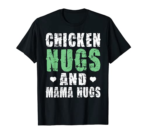 Chicken Nugs and Mama Hugs Toddler for Chicken Nugget Lover T-Shirt